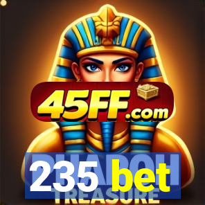 235 bet